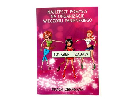 Książeczka 101 Gier i Zabaw na Wieczór Panieński PropaGanda - 2